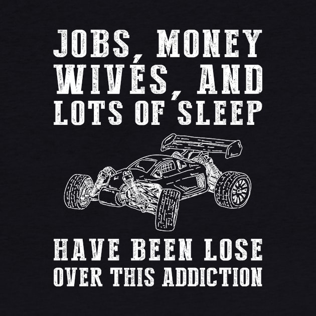 Racing Obsession: The Hilarious RC Car Addiction Tee for Speed Junkies! ️ by MKGift